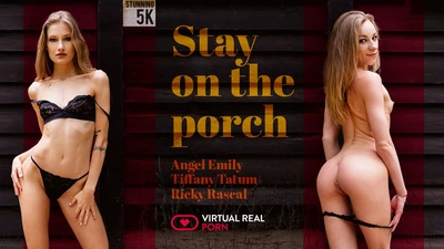 Stay On The Porch VR Porn Video